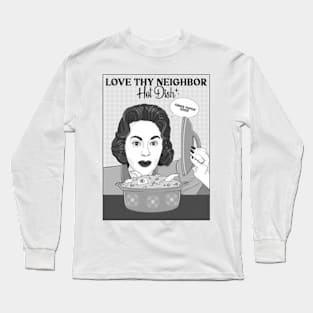 Love Thy Neighbor Long Sleeve T-Shirt